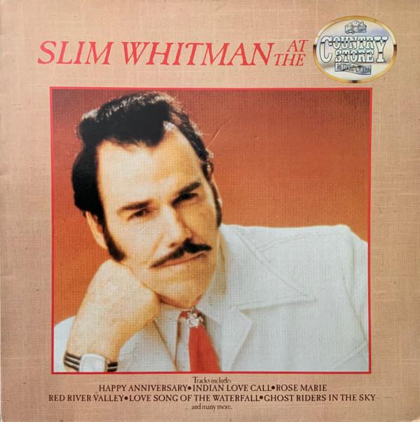 Slim Whitman - Slim Whitman At The Country Store