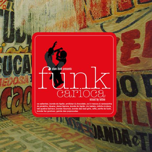  - Slum Dunk Presents Funk Carioca