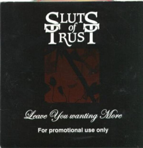 Sluts Of Trust - Leave You Wanting More