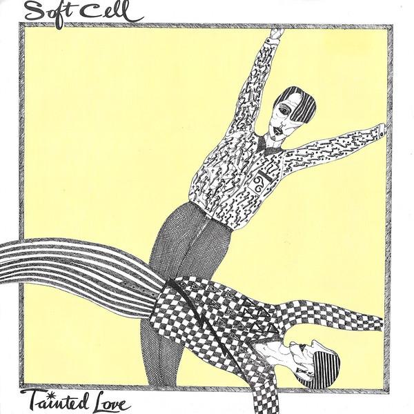 Soft Cell - Tainted Love / Where Did Our Love Go