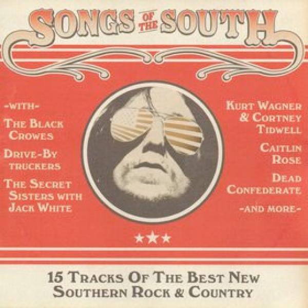  - Songs Of The South (15 Tracks Of The Best New Southern Rock & Country)