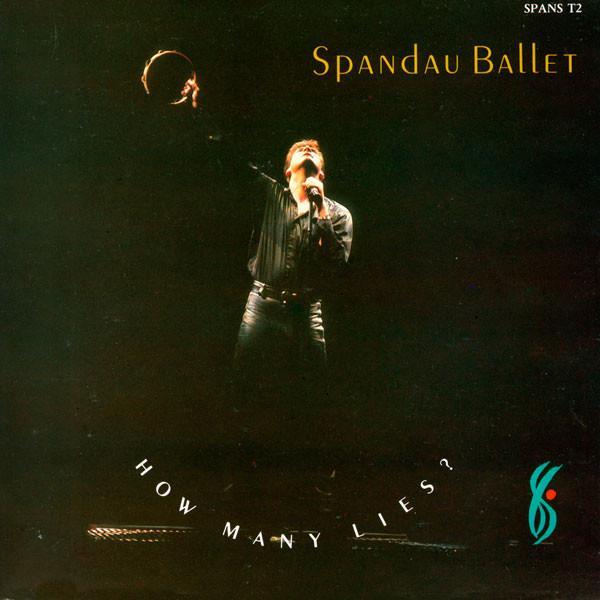 Spandau Ballet - How Many Lies?
