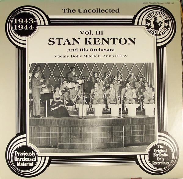 Stan Kenton And His Orchestra - Stan Kenton: 1943-44 Vol. III