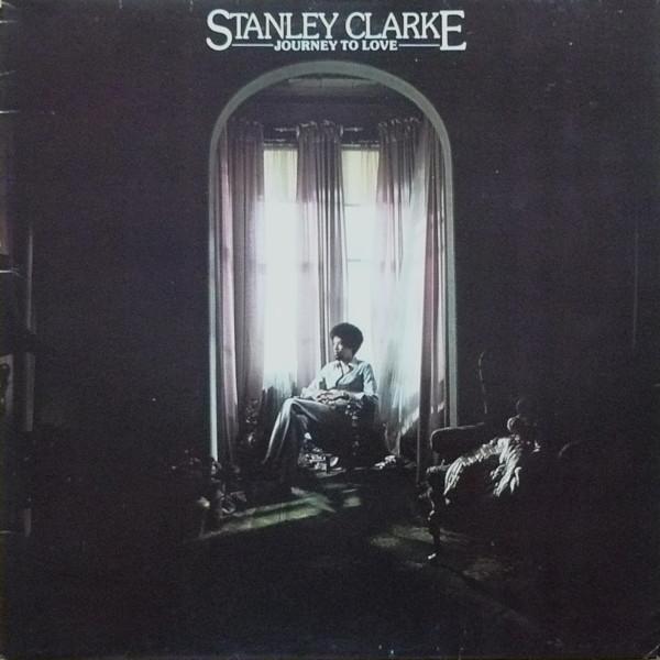Stanley Clarke - Journey To Love