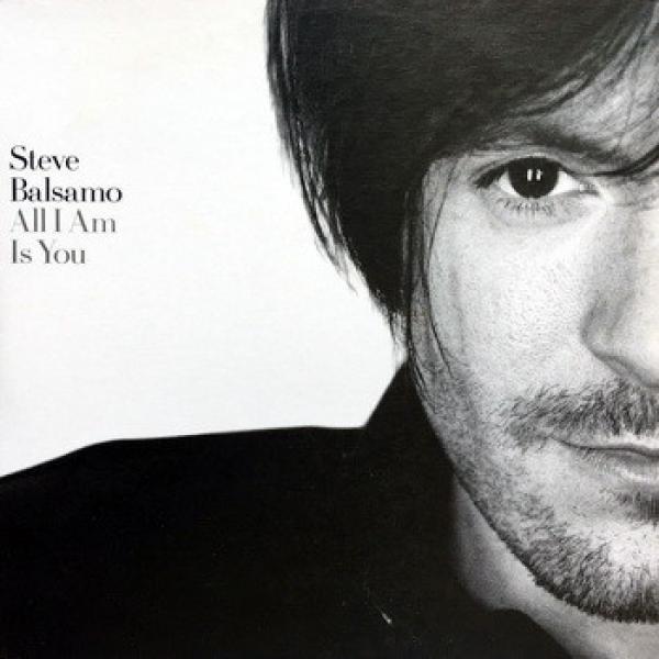 Steve Balsamo - All I Am Is You