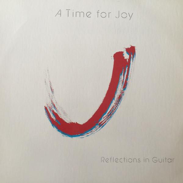 Steve Erquiaga, Wayne Brasel, Kenneth Nash - A Time For Joy (Reflections In Guitar)