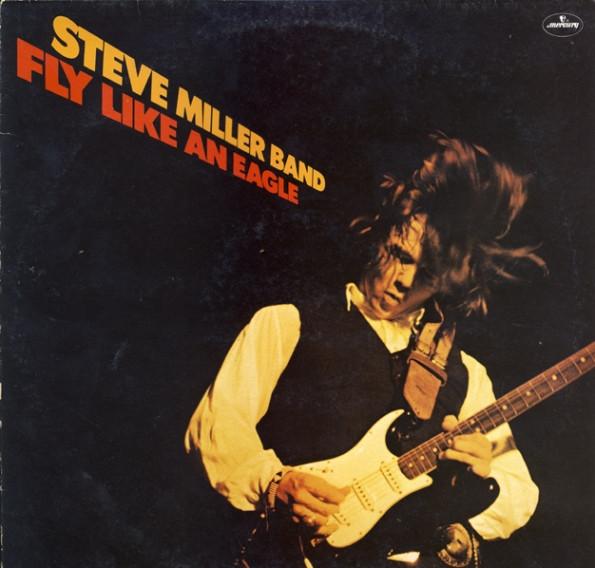 Steve Miller Band - Fly Like An Eagle