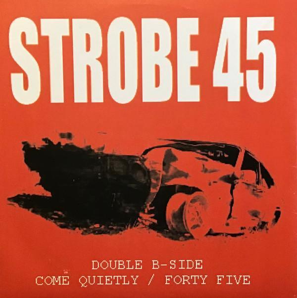 Strobe 45 - Come Quietly/Forty Five