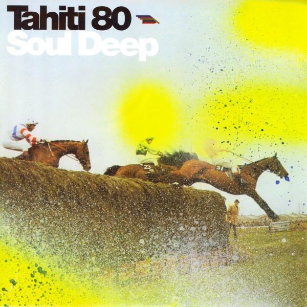 Tahiti 80 - Soul Deep