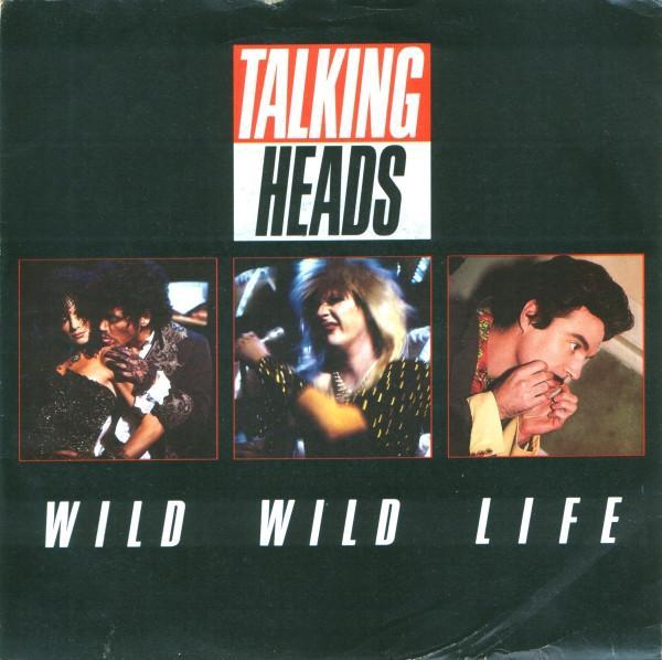 Talking Heads - Wild Wild Life