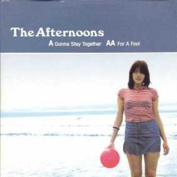 The Afternoons - Gonna Stay Together / For A Fool
