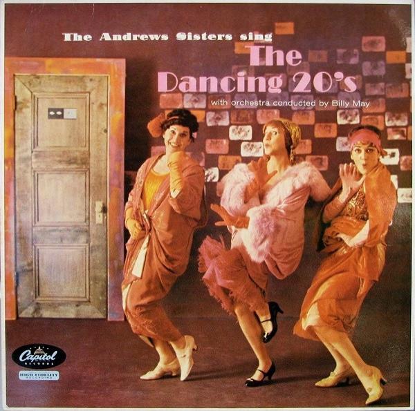 The Andrews Sisters - The Andrews Sisters Sing The Dancing 20's