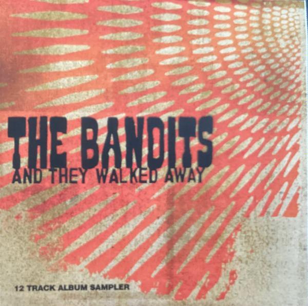The Bandits - And They Walked Away