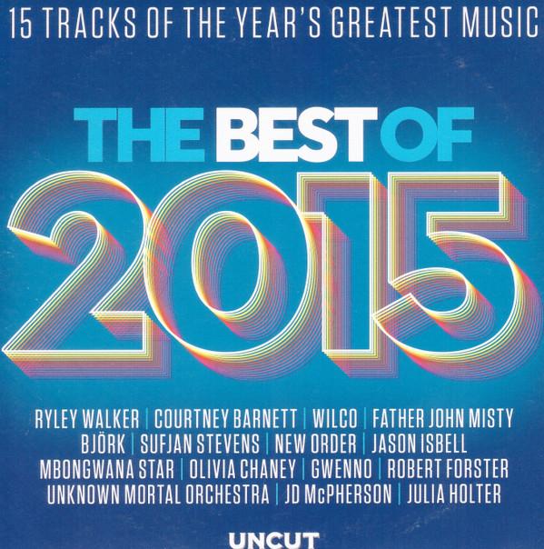  - The Best Of 2015 (15 Tracks Of The Year's Greatest Music)