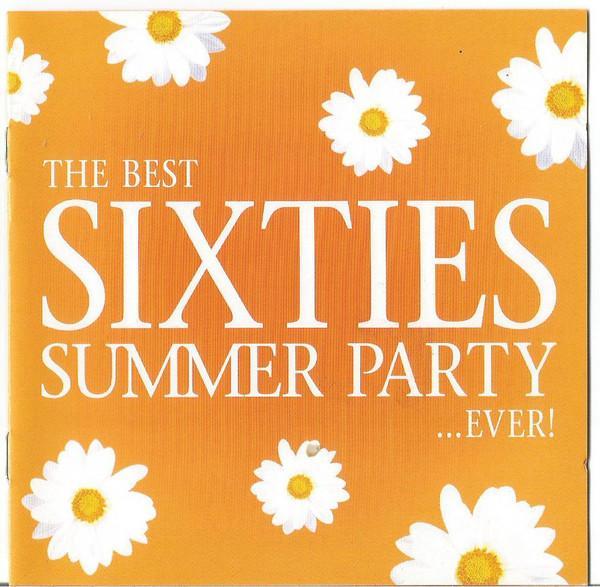  - The Best Sixties Summer Party Ever