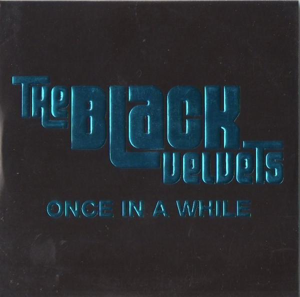 The Black Velvets - Once In A While