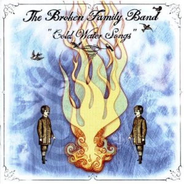 The Broken Family Band - Cold Water Songs