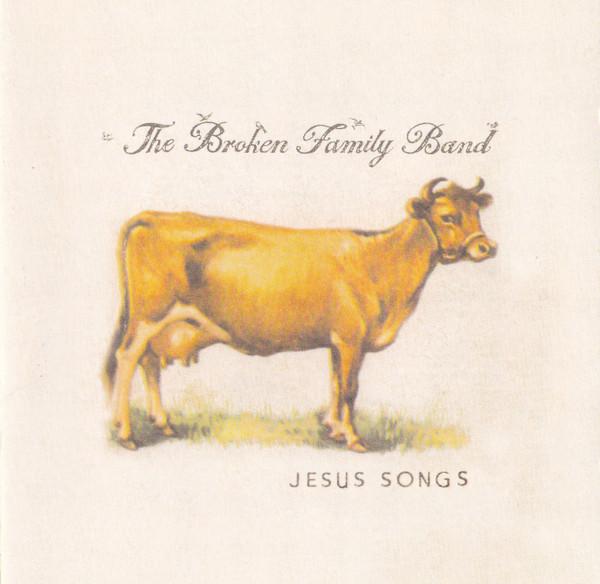 The Broken Family Band - Jesus Songs