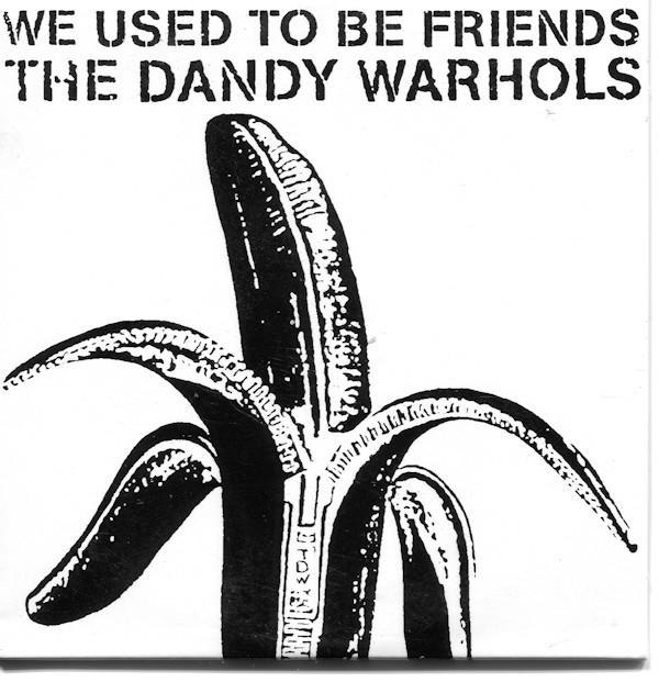 The Dandy Warhols - We Used To Be Friends