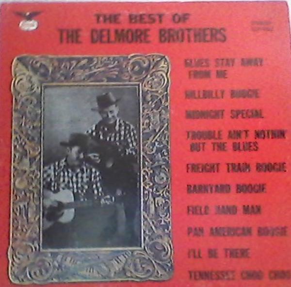 The Delmore Brothers - The Best Of The Delmore Brothers