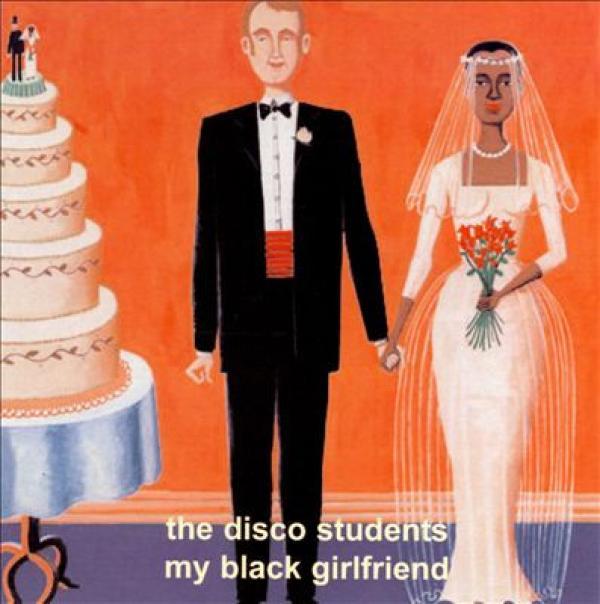 The Disco Students - My Black Girlfriend