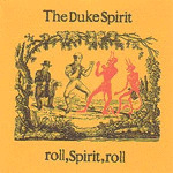 The Duke Spirit - Roll, Spirit, Roll