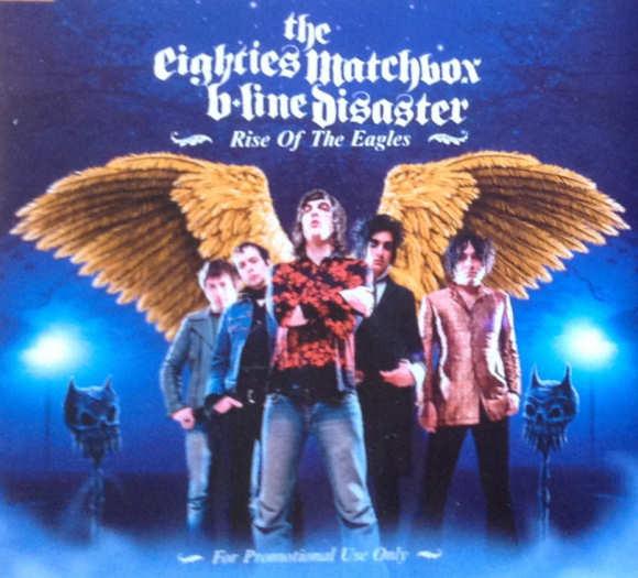 The Eighties Matchbox B-Line Disaster - Rise Of The Eagles