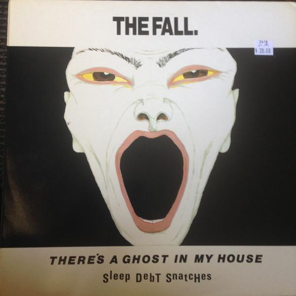 The Fall - There's A Ghost In My House