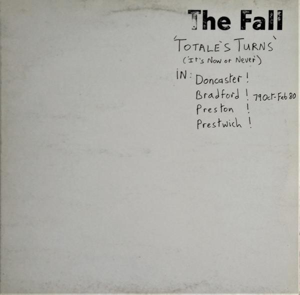 The Fall - Totale's Turns (It's Now Or Never)