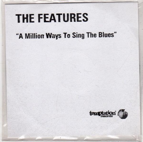 The Features - A Million Ways To Sing The Blues