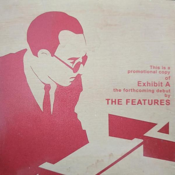 The Features - Exhibit A