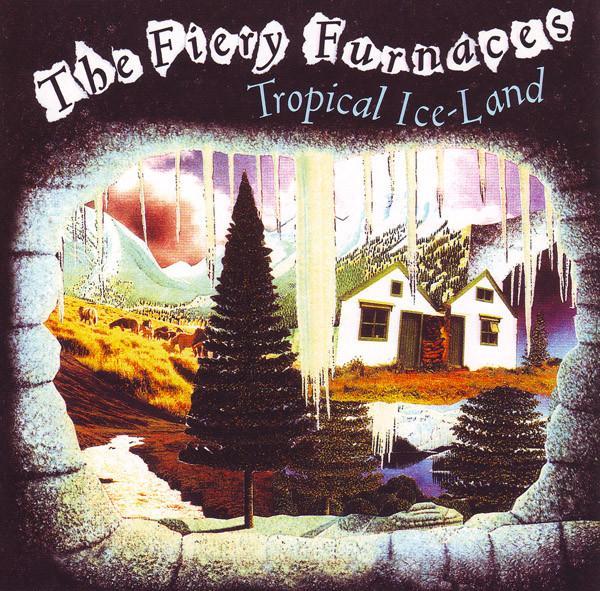 The Fiery Furnaces - Tropical Ice-Land