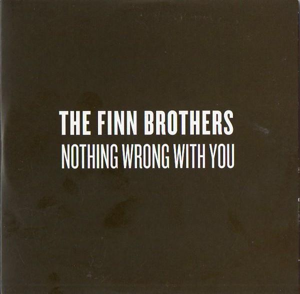 The Finn Brothers - Nothing Wrong With You