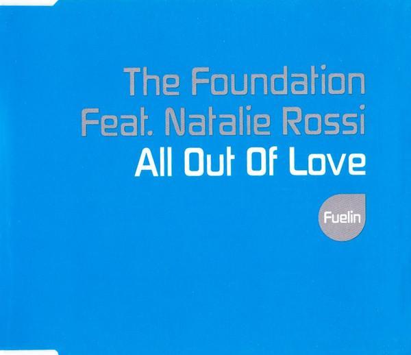 The Foundation, Natalie Rossi - All Out Of Love