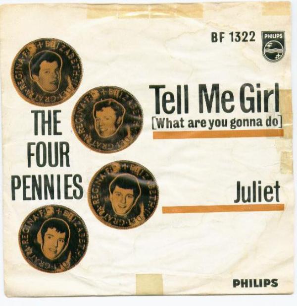 The Four Pennies - Tell Me Girl  /  Juliet