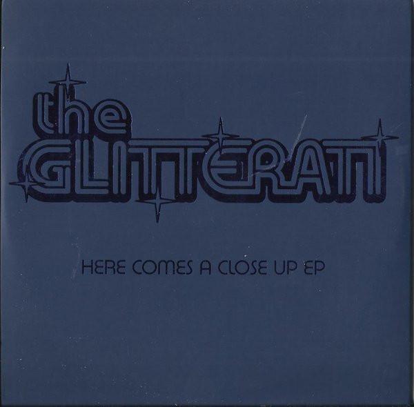 The Glitterati - Here Comes A Close Up EP