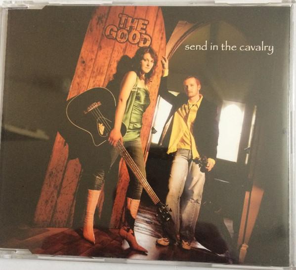 The Good - Send In The Cavalry