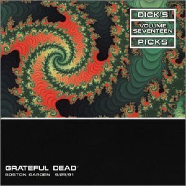 The Grateful Dead - Dick's Picks Volume Seventeen Boston Garden 9/25/91