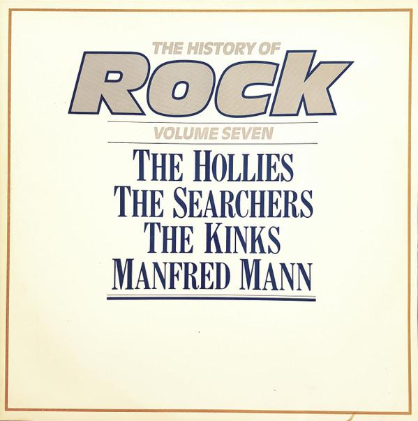 The Hollies, The Searchers, The Kinks, Manfred Mann - The History Of Rock (Volume Seven)