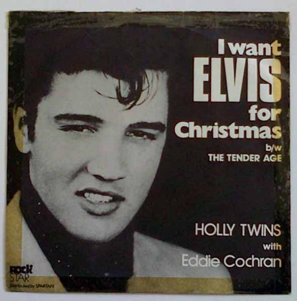 The Holly Twins, Eddie Cochran - I Want Elvis For Christmas b/w The Tender Age