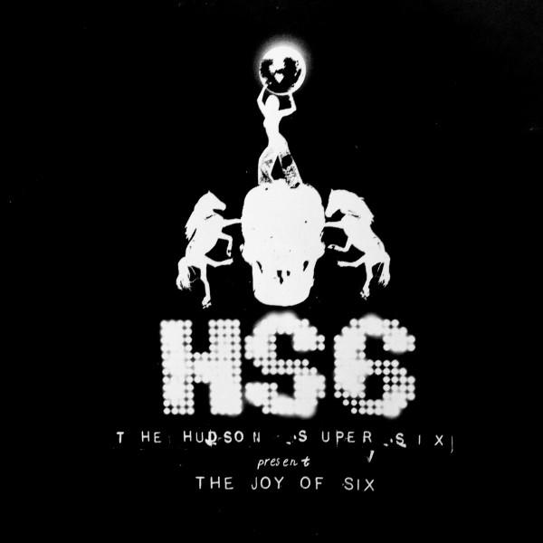 The Hudson Super Six - The Joy Of Six