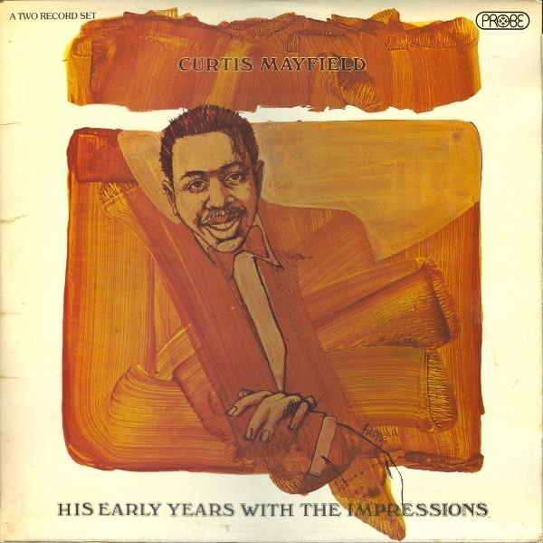 The Impressions, Curtis Mayfield - Curtis Mayfield - His Early Years With The Impressions