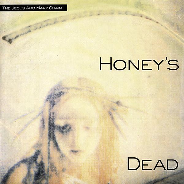 The Jesus And Mary Chain - Honey's Dead