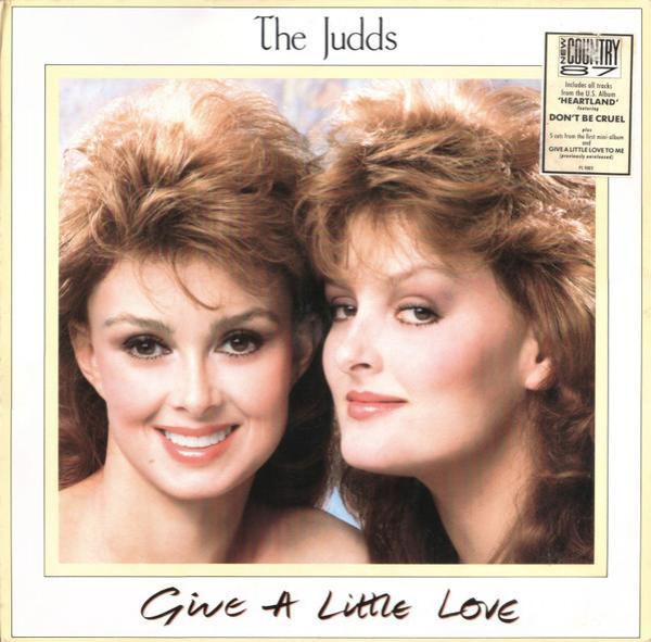 The Judds - Give A Little Love