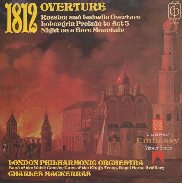 The London Philharmonic Orchestra, Band Of The Welsh Guards, The Kings Troop Royal Horse Artillery, Sir Charles Mackerras - 1812 Overture / Russlan And Ludmila Overture / Lohengrin Prelude To Act 3 / Night On A Bare Mountain