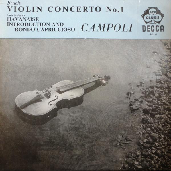 The London Symphony Orchestra, The New Symphony Orchestra Of London, Camille Saint-Saëns, Max Bruch, Anatole Fistoulari, Royalton Kisch, Alfredo Campoli - Violin Concerto No.1 / Havanaise Introduction And Rondo Capriccioso