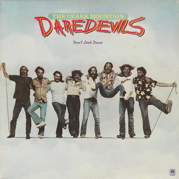The Ozark Mountain Daredevils - Don't Look Down
