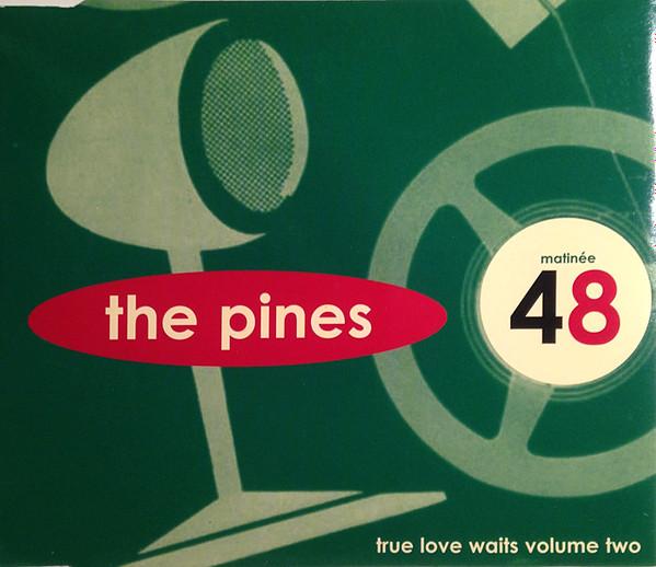 The Pines - True Love Waits Volume Two