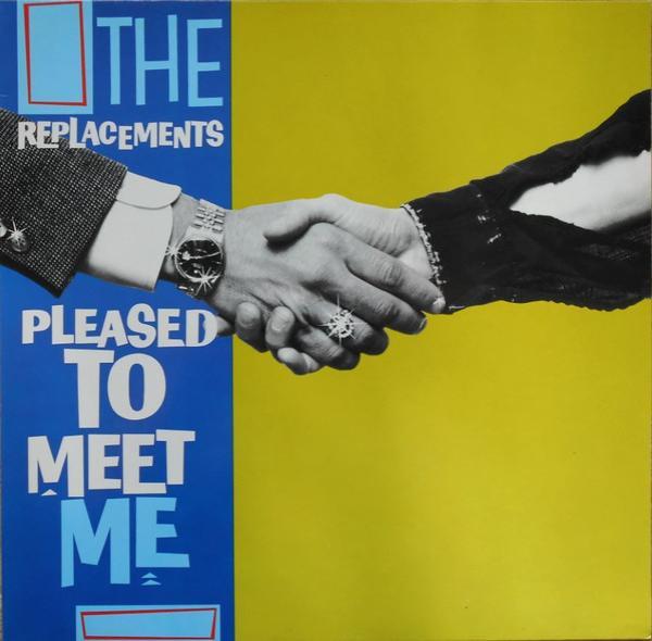 The Replacements - Pleased To Meet Me