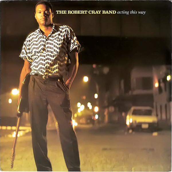 The Robert Cray Band - Acting This Way